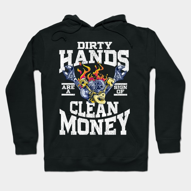 Dirty Hands Are A Sign Of Clean Money Hoodie by funkyteesfunny